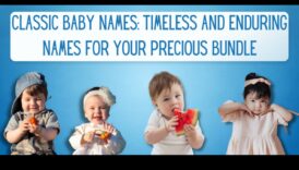 الثقافة الخالدة أسماء الشباب الكلاسيكية والدائمة لكل علاقات 6 التقاليد الخالدة: أسماء الأطفال الكلاسيكية والدائمة